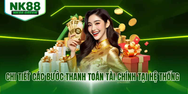 Chi tiết các bước thanh toán tài chính tại hệ thống